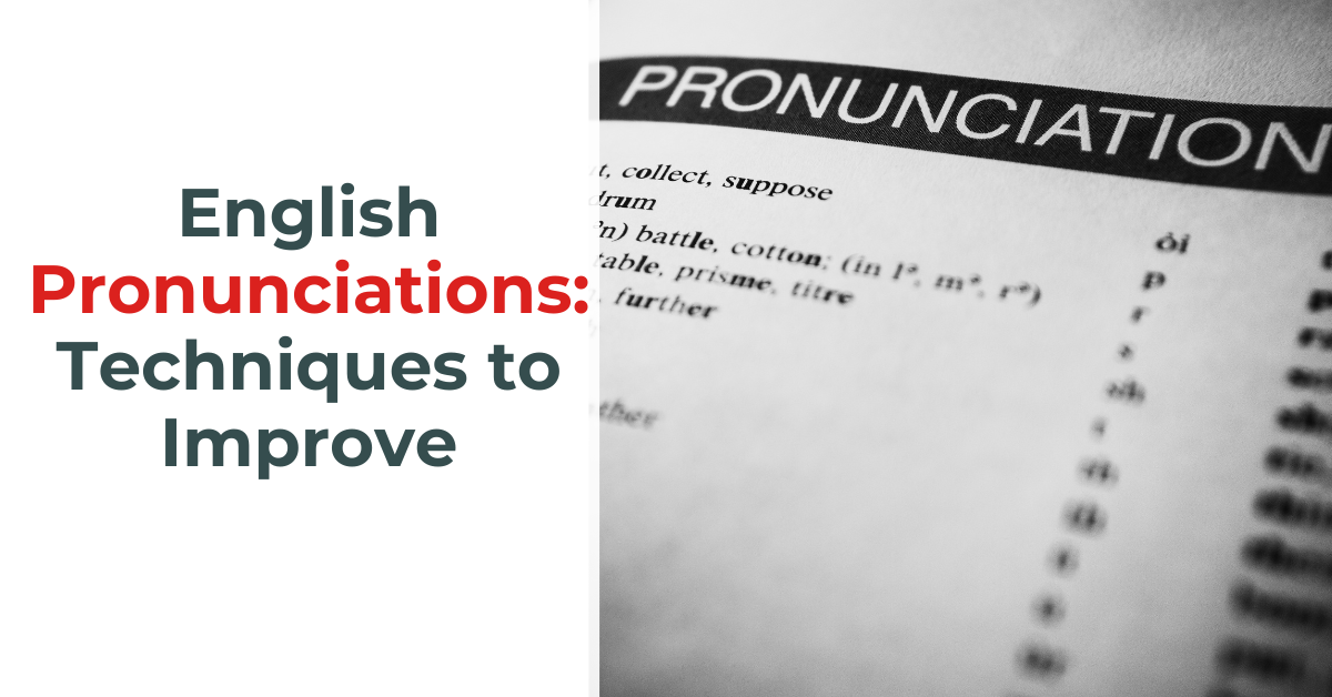 Read more about the article English Pronunciations: Techniques to Improve