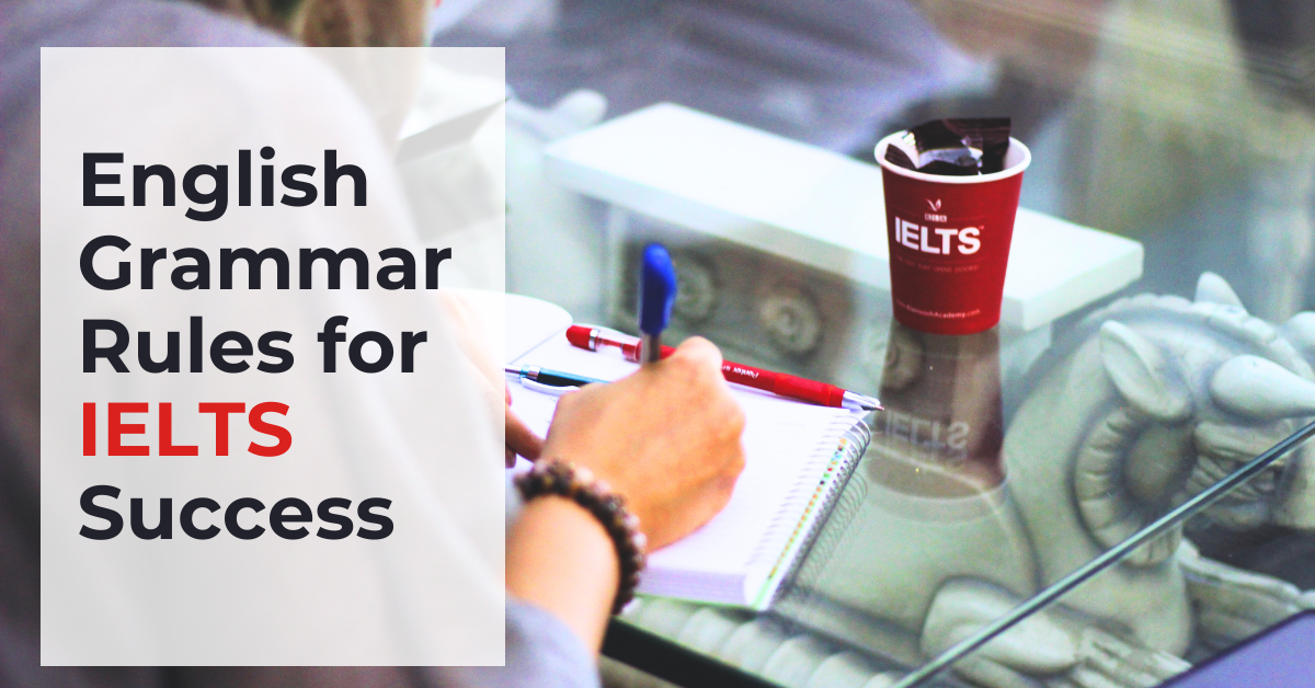 You are currently viewing 10 Essential English Grammar Rules for IELTS Success