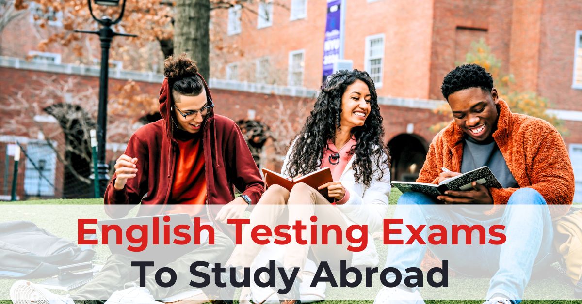 You are currently viewing List of English Testing Exams To Study Abroad